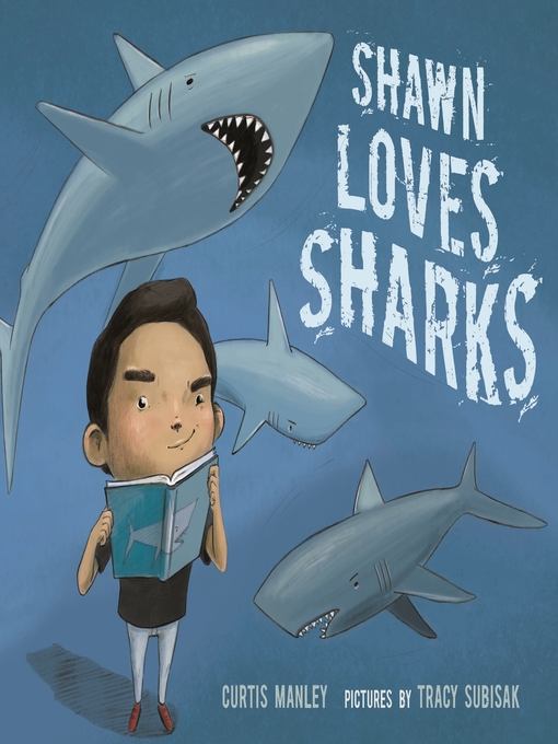 Title details for Shawn Loves Sharks by Curtis Manley - Wait list